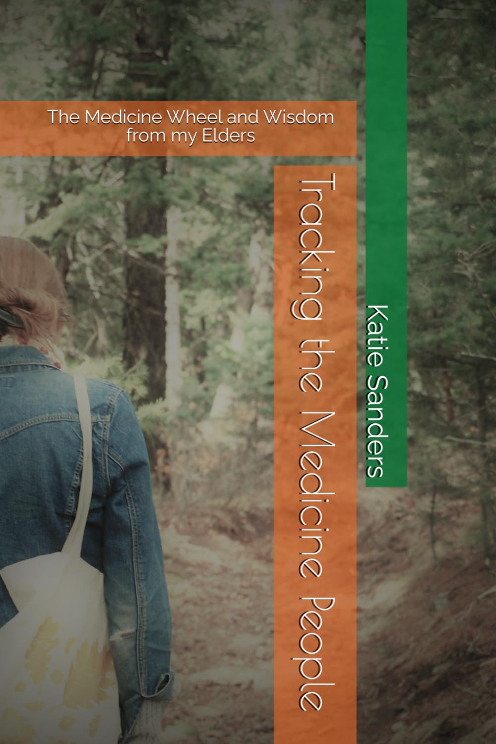 Tracking the Medicine People: The Medicine Wheel and Wisdom from my Elders