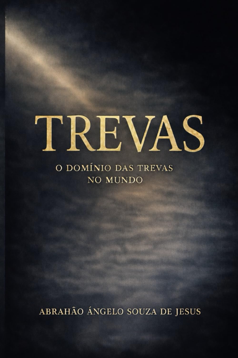 TREVAS: A BATALHA INVISÍVEL POR TRÁS DA HISTÓRIA VISÍVEL
