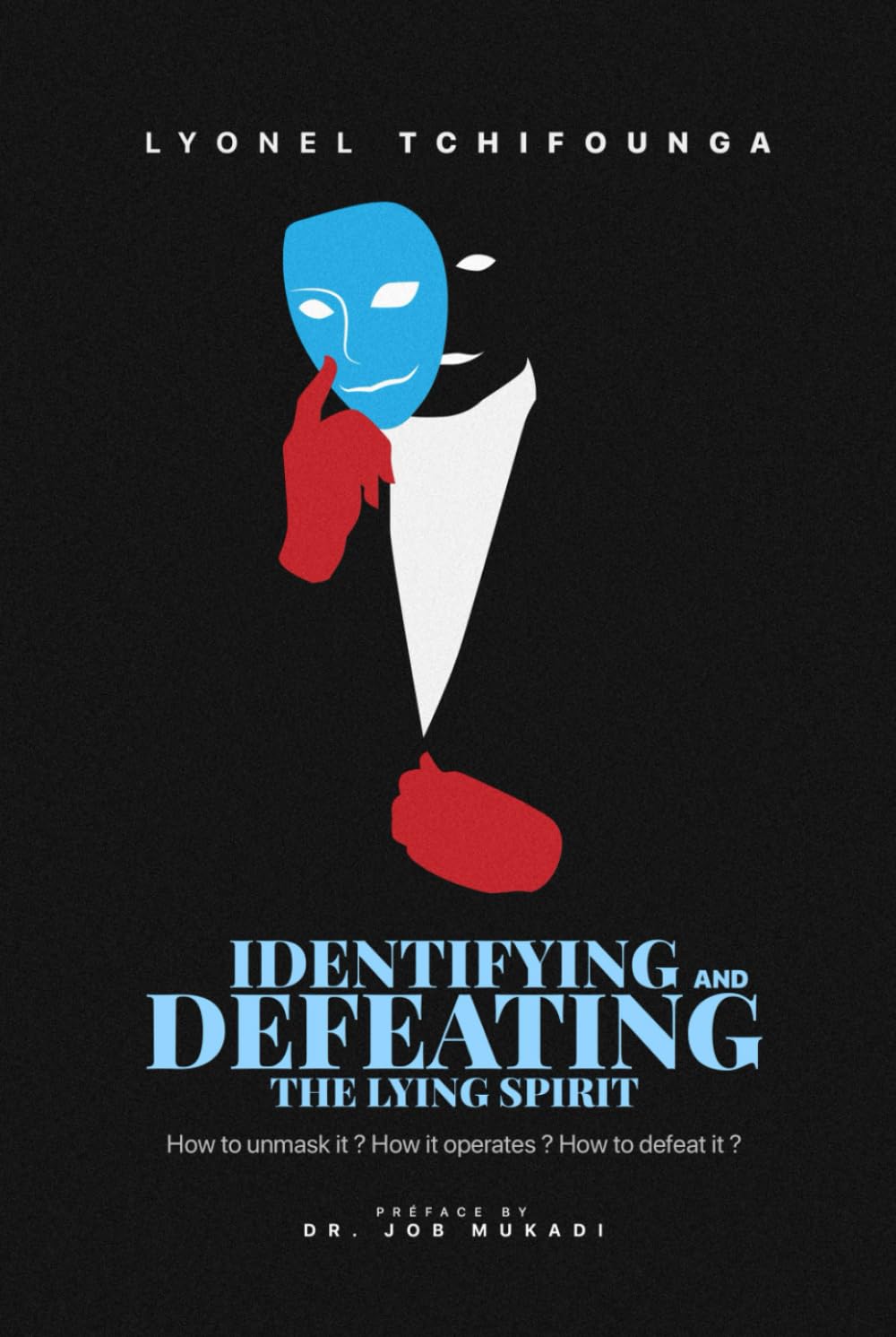 IDENTIFYING AND DEFEATING THE LYING SPIRIT
