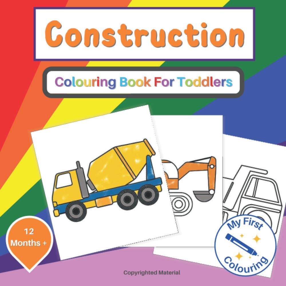 Construction Colouring Book for Toddlers: My First Colouring from 12 Months+ Diggers, Cranes, Bulldozers and more