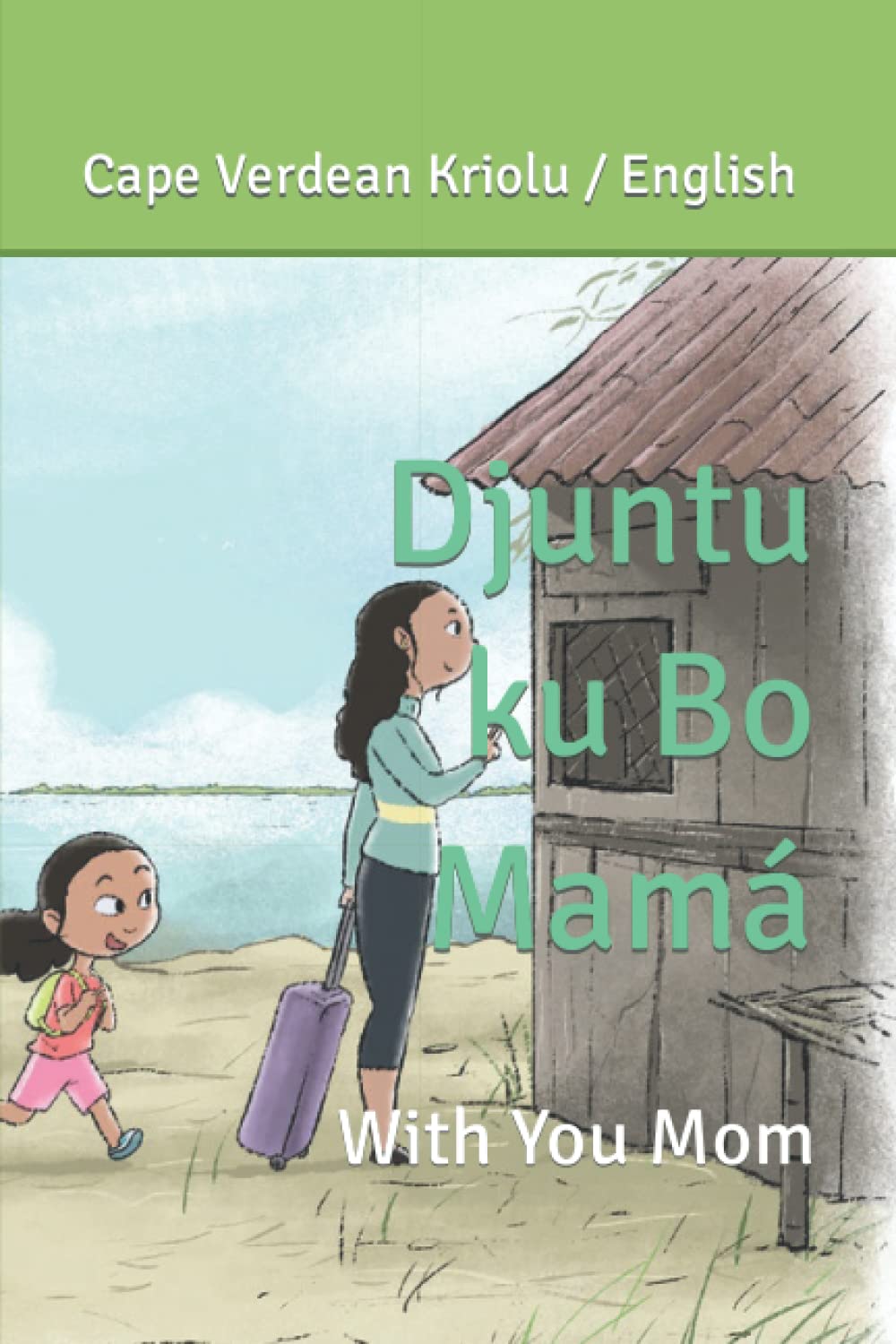 Djuntu ku Bo Mamá: With you Mom