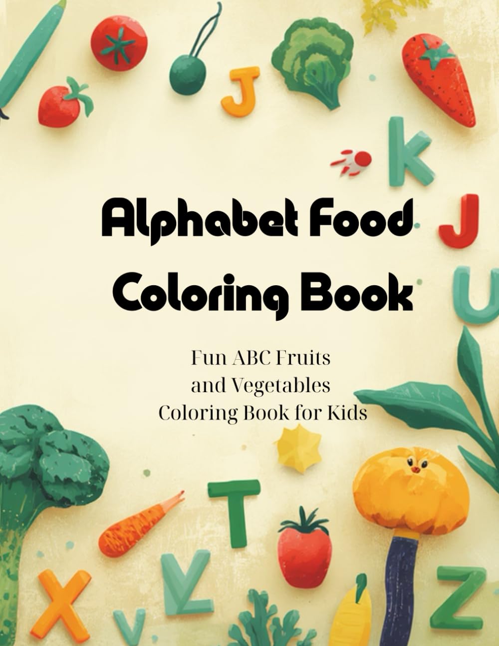 Alphabet Food Coloring Book: Fun ABC Fruits and Vegetables Coloring Book for Kids