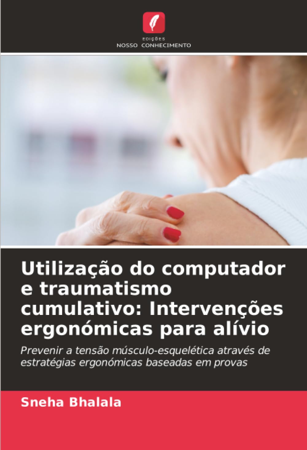 Utilização do computador e traumatismo cumulativo: Intervenções ergonómicas para alívio: Prevenir a tensão músculo-esquelética através de estratégias ergonómicas baseadas em provas