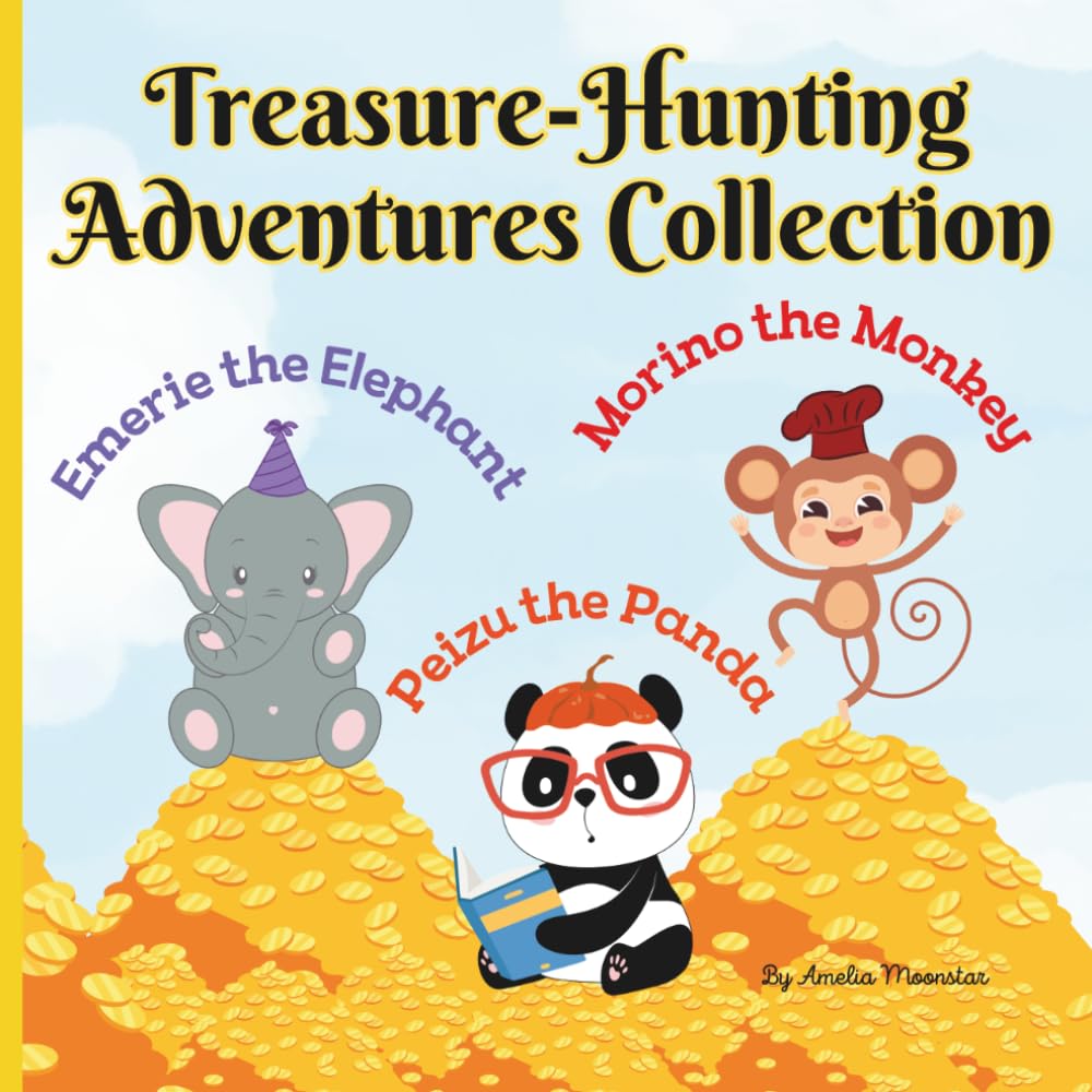 Treasure-Hunting Adventures Collection: Emerie the Elephant. Morino the Moneky. Peizu the Panda.