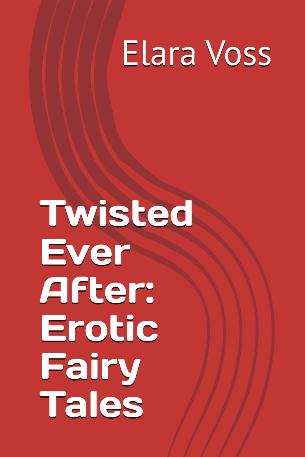 Twisted Ever After: Erotic Fairy Tales