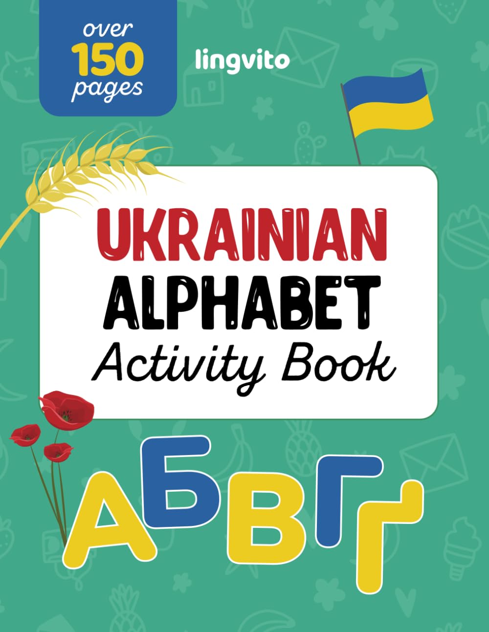 Ukrainian Alphabet Activity Book. The Ultimate Activity Book for Kids Learning Ukrainian Language and Exploring Ukrainian Culture: Explore the Beauty ... Educational Books for Bilingual Children)