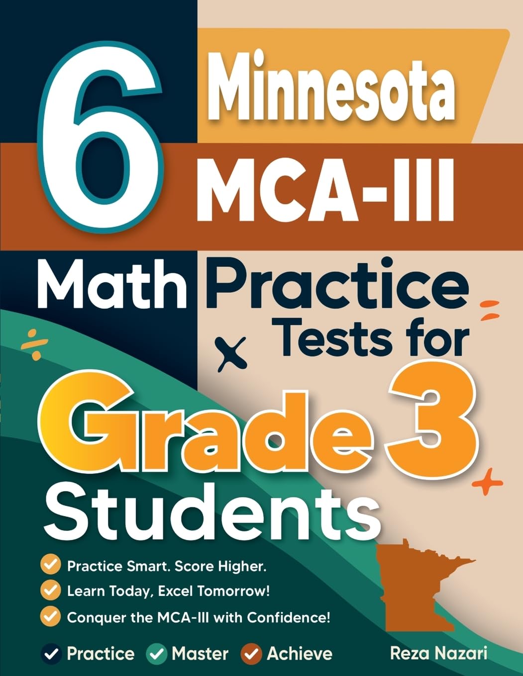 6 Minnesota MCA-III Math Practice Tests for Grade 3 Students: A Complete Guide to Building Math Mastery and Excelling on the Minnesota MCA-III Test