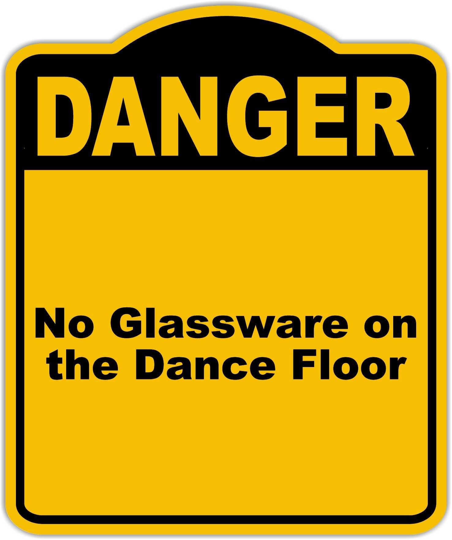 No Glassware on the Dance Floor Danger Yellow Black Aluminum Composite Sign 8.5 x 10 inches