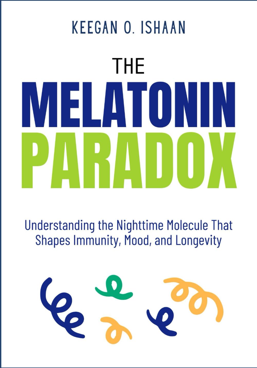 THE MELATONIN PARADOX: Understanding the Nighttime Molecule That Shapes Immunity, Mood, and Longevity