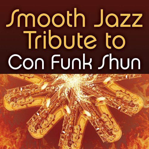 Smooth Jazz Tribute to Con Fun by Con Funk Shun