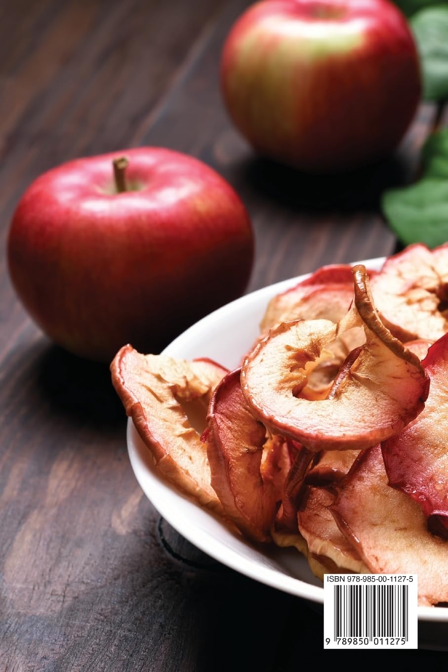 Dehydrator Cookbook For Beginners: Dehydrate Your Food to Preserve its Nutrients, & Reduce Food Waste