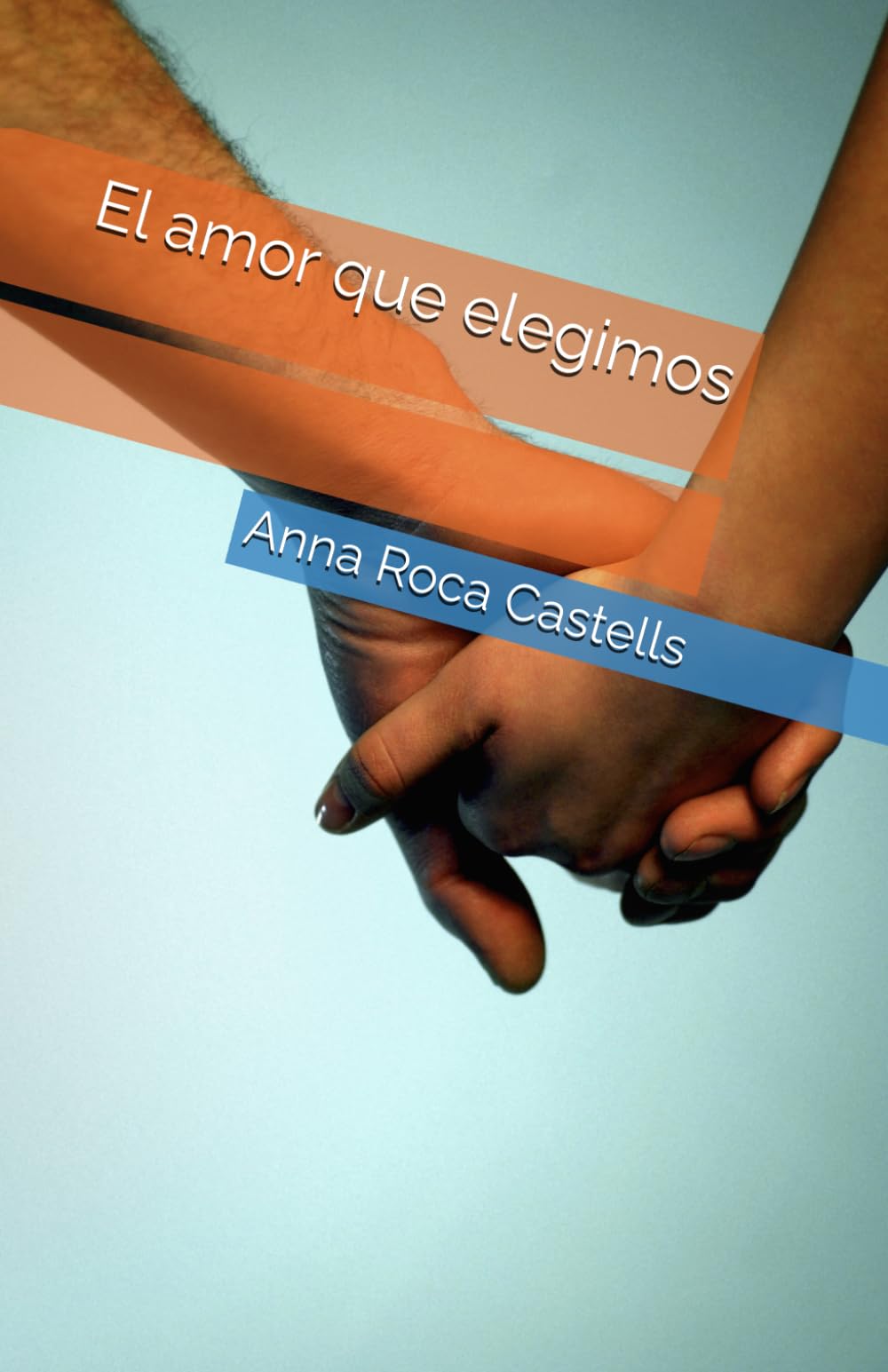 El amor que elegimos