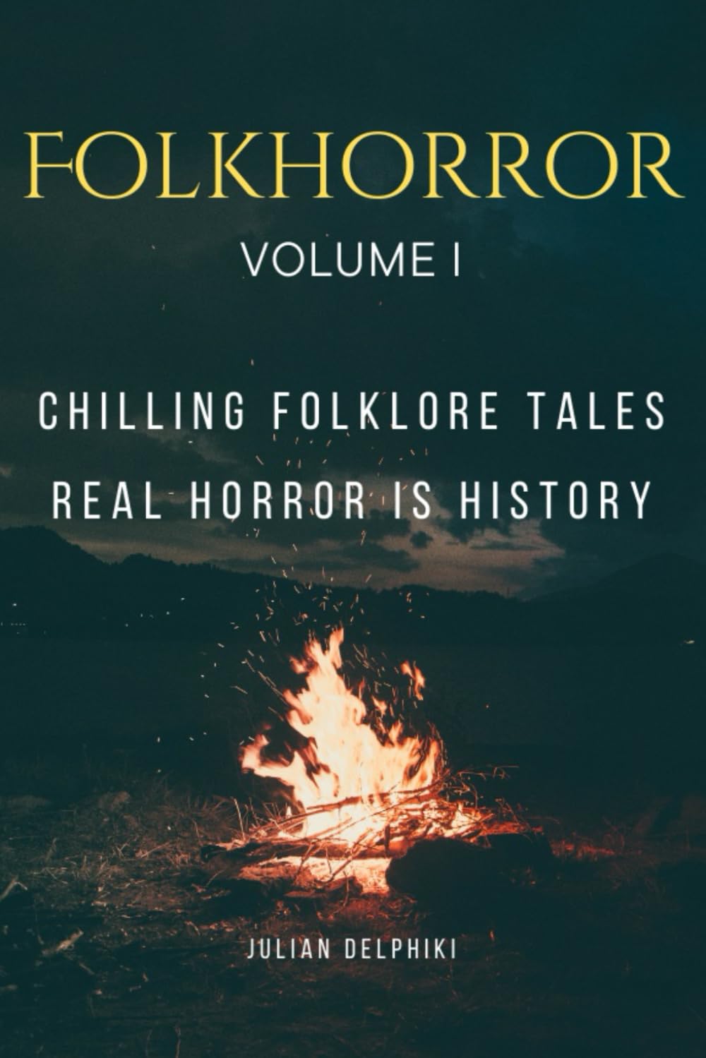 Folkhorror: Chilling folklore tales. Real horror is History.: 1