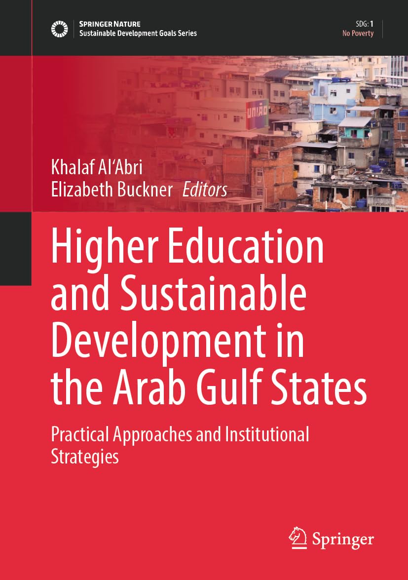 Higher Education and Sustainable Development in the Arab Gulf States: Practical Approaches and Institutional Strategies (Sustainable Development Goals Series)