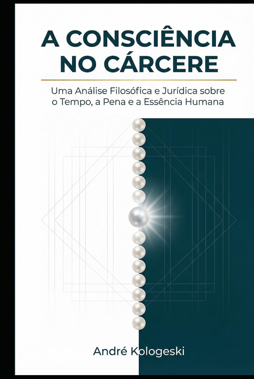 A Consciência no Cárcere: Uma Análise Filosófica e Jurídica sobre o Tempo, a Pena e a Essência Humana (Criminologia e Processo penal)