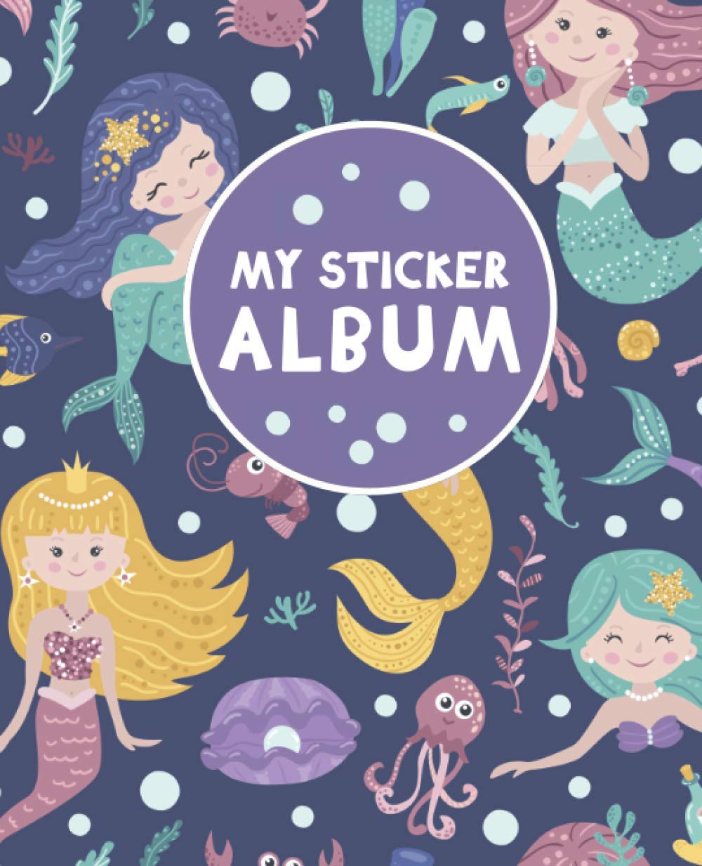 My Sticker Album: Blank Sticker Book for Collecting Stickers | Reusable Sticker Collection Album for Kids - Mermaids and Sea Creatures (Sticker Albums for Kids)