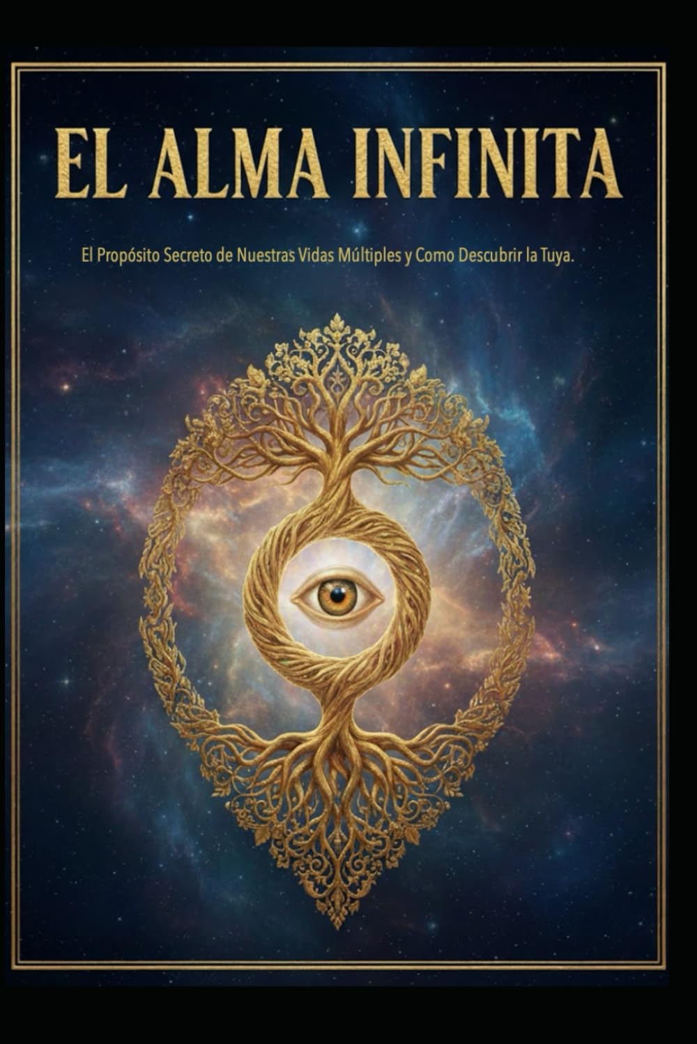 El Alma Infinita/ El Propósito Secreto de Nuestras Vidas Múltiples