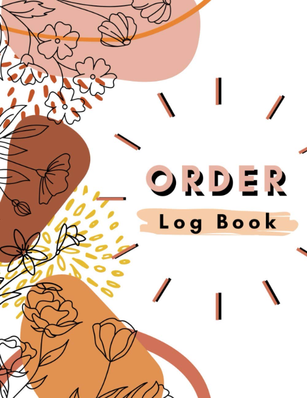 Order Log Book: Comprehensive 8.5"x11" Small Business Log Book | Business Goals, Monthly Expenses Charts, Supplier Contacts/List & Over 150 Customer
