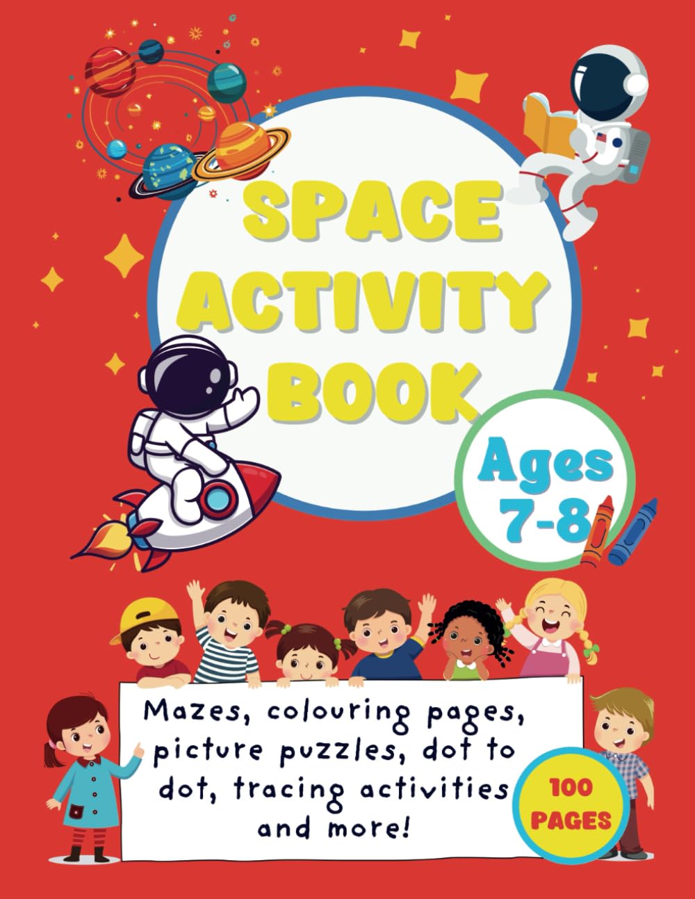 Space Activity Book for Kids: Mazes, Dot to Dot, Coloring, I-Spy, Tracing and many more! (Kids Activity Books)