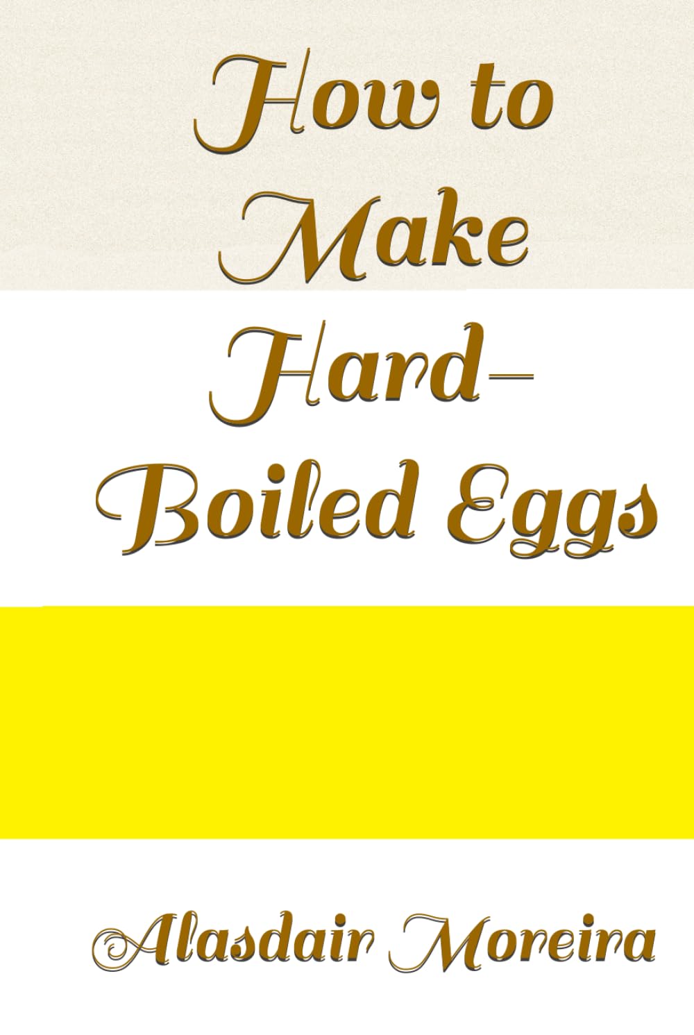 How to Make Hard-Boiled Eggs (How to be better in everything)