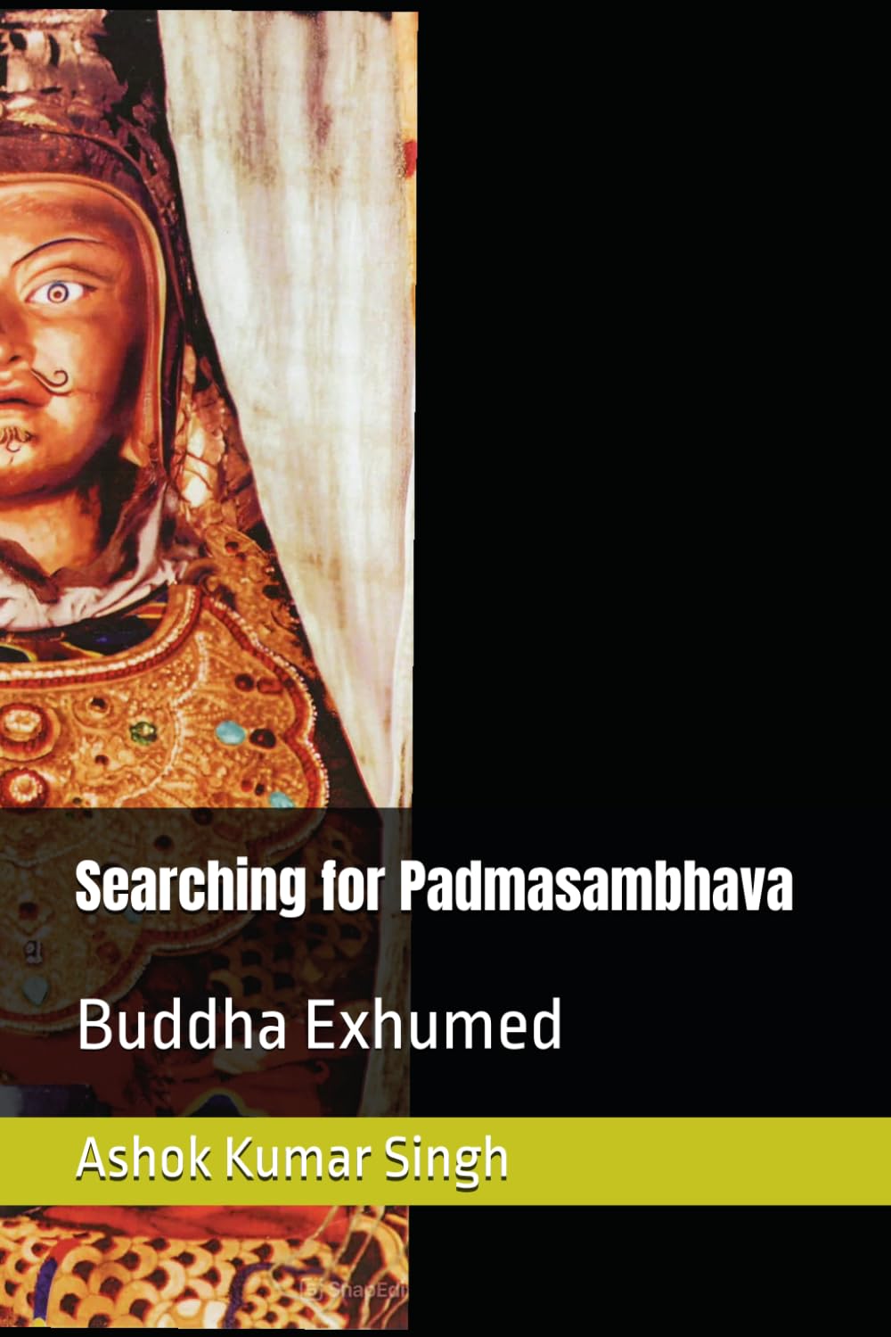 Searching for Padmasambhava: Buddha Exhumed
