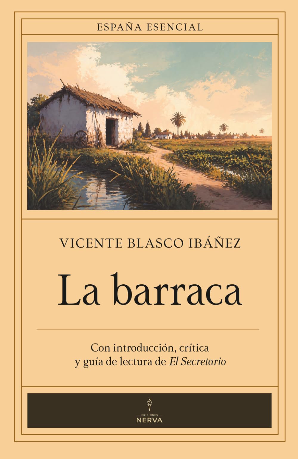 La barraca (con notas) España Esencial: introducción, crítica y guía de lectura de El Secretario