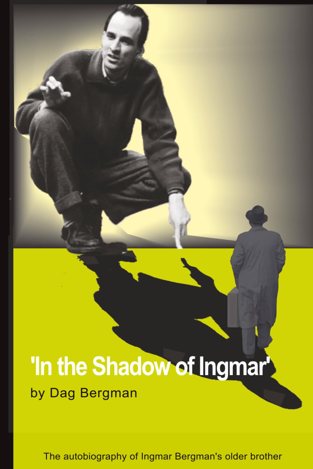 In the Shadow of Ingmar: The Autobiography of Ingmar Bergman's older brother