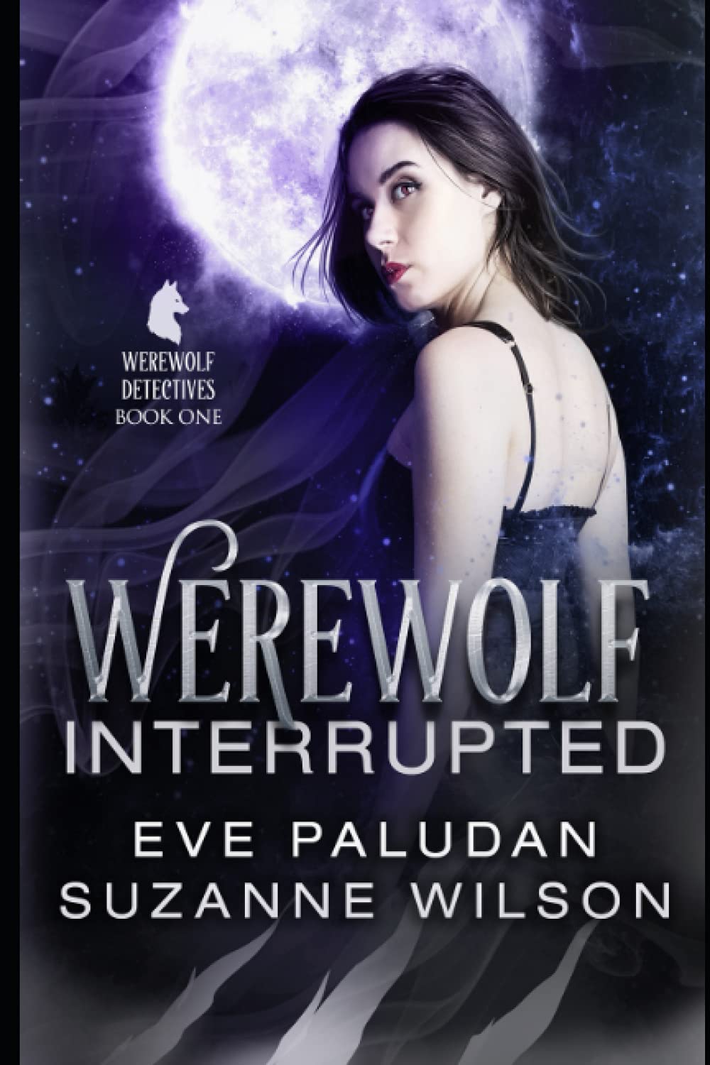 Werewolf Interrupted: A Paranormal Women's Mystery Novel: 1 (The Werewolf Detectives)