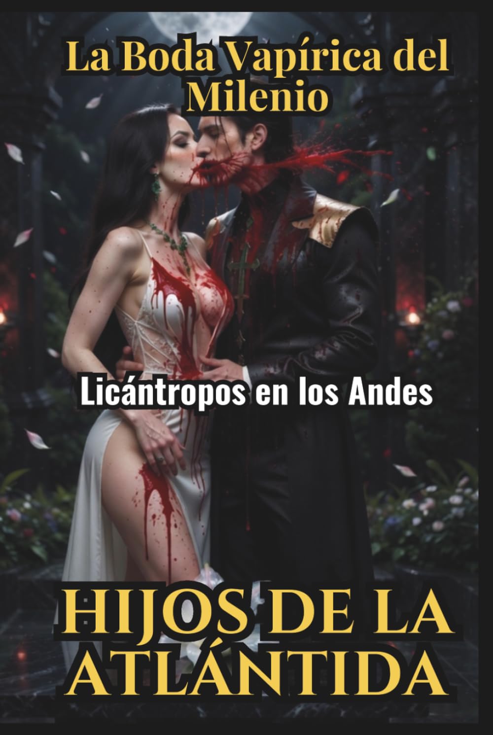 Hijos de la Atlántida: Licántropos en los Andes, La Boda Vampírica del Milenio: Creepypasta del 121 al 150