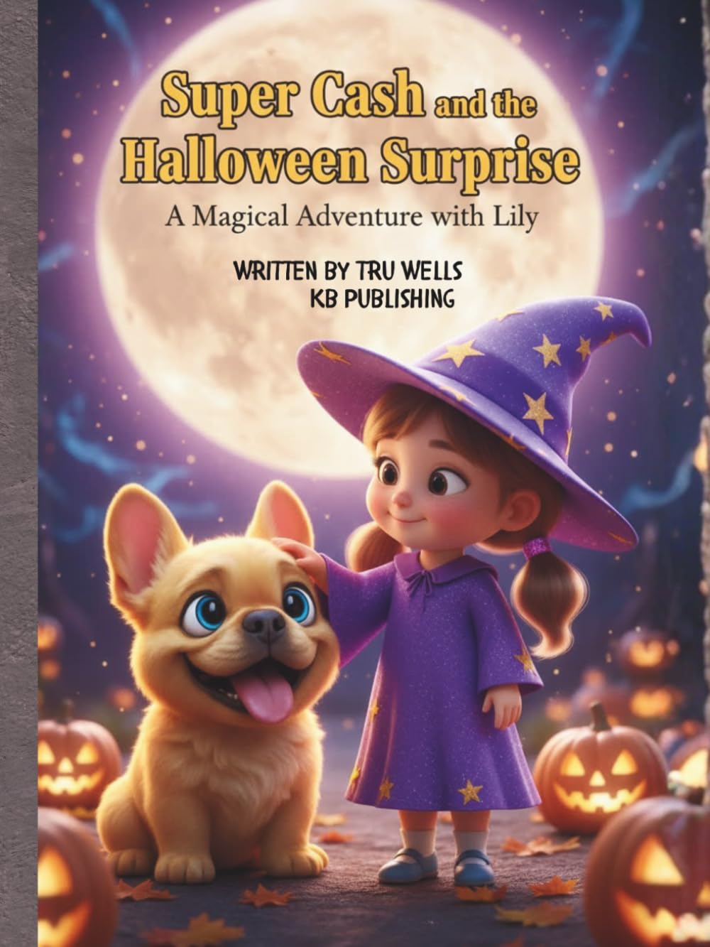 Super Cash and the Halloween Surprise: A Magical Adventure with Lily (Adventures With Cash The Fluffy Frenchie)