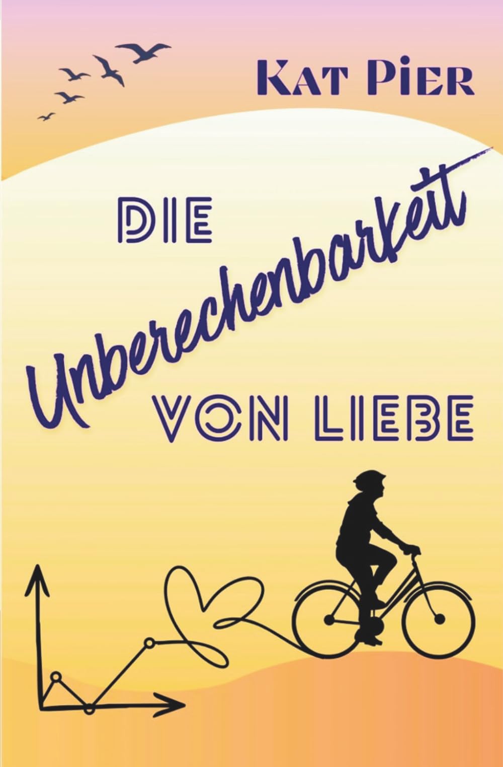 Die Unberechenbarkeit von Liebe: Humorvolle Romance über Mathematik und Liebe