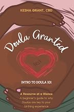 Doula Granted: Intro to Doula 101: A beginner’s guide to why Doulas are key to your birthing experience