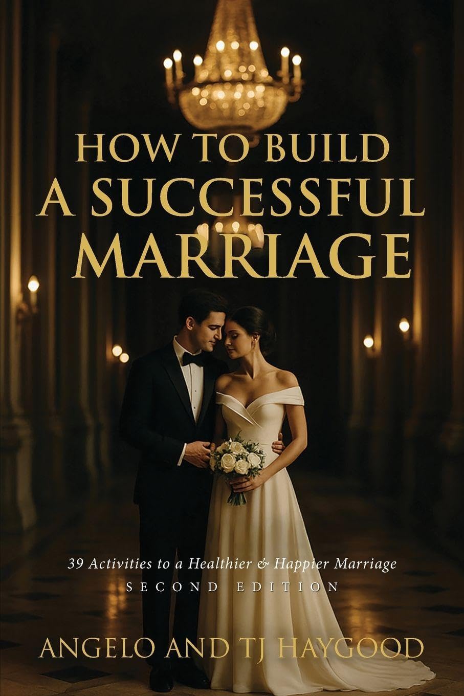How to Build a Successful Marriage: 39 Activities to a Healthier & Happier Marriage