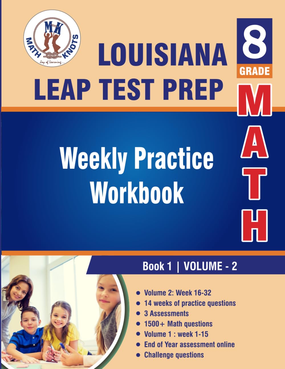 Louisiana State (LEAP) Test Prep : 8th Grade Math : Weekly Practice Work Book 1 Volume 2: Multiple Choice and Free Response | 1500+ Practice Questions ... (LOUISIANA State Test Prep by Math-Knots)