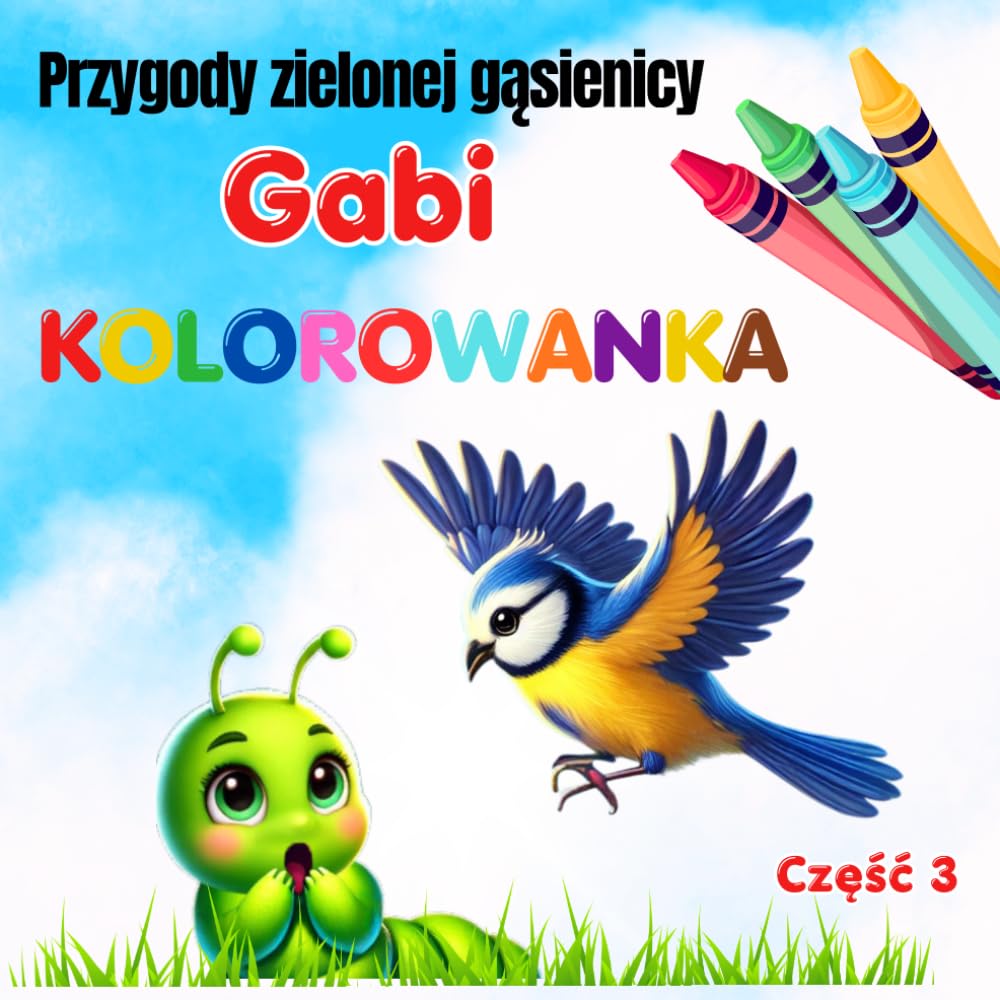 Przygody zielonej gąsienicy Gabi. Kolorowanka: Walka o przetrwanie. Część 3