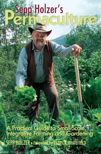 Sepp Holzer's Permaculture: A Practical Guide to Small-Scale, Integrative Farming and Gardening by Sepp Holzer (2011-04-11)      Paperback – April 11, 2010