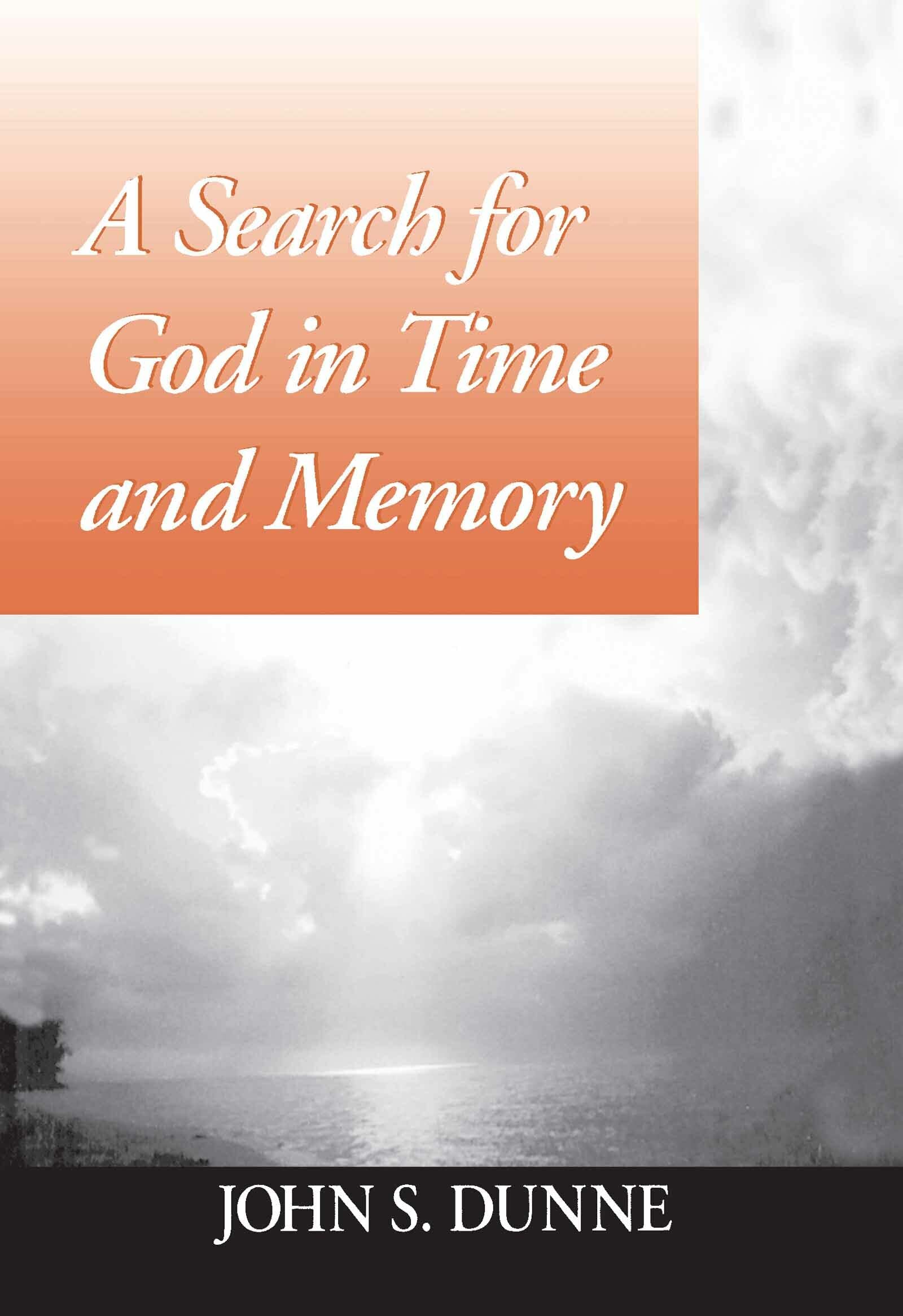 Search for God in Time and Memory, A Dunne Paperback 9780268016739