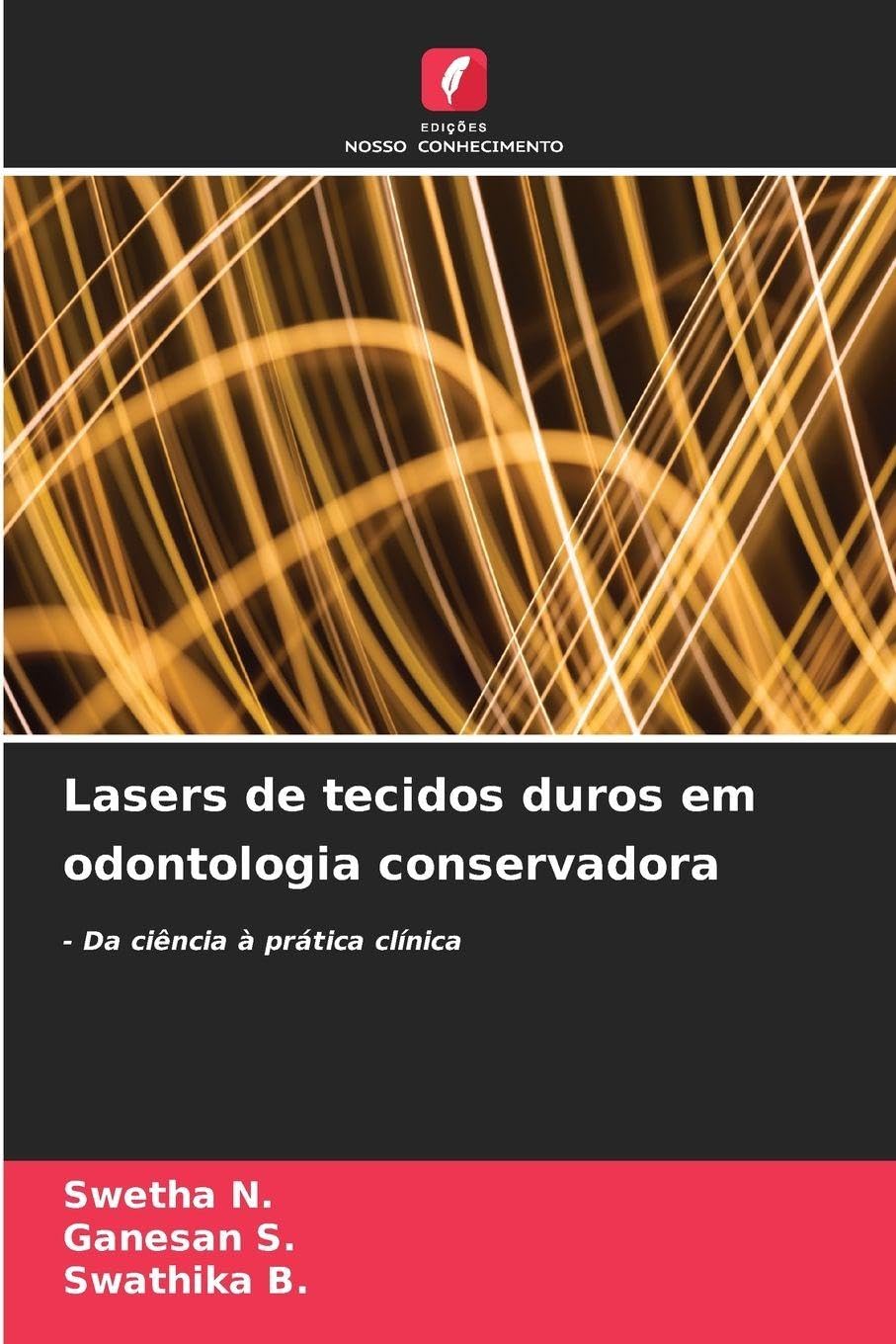 Lasers de tecidos duros em odontologia conservadora: - Da ciência à prática clínica