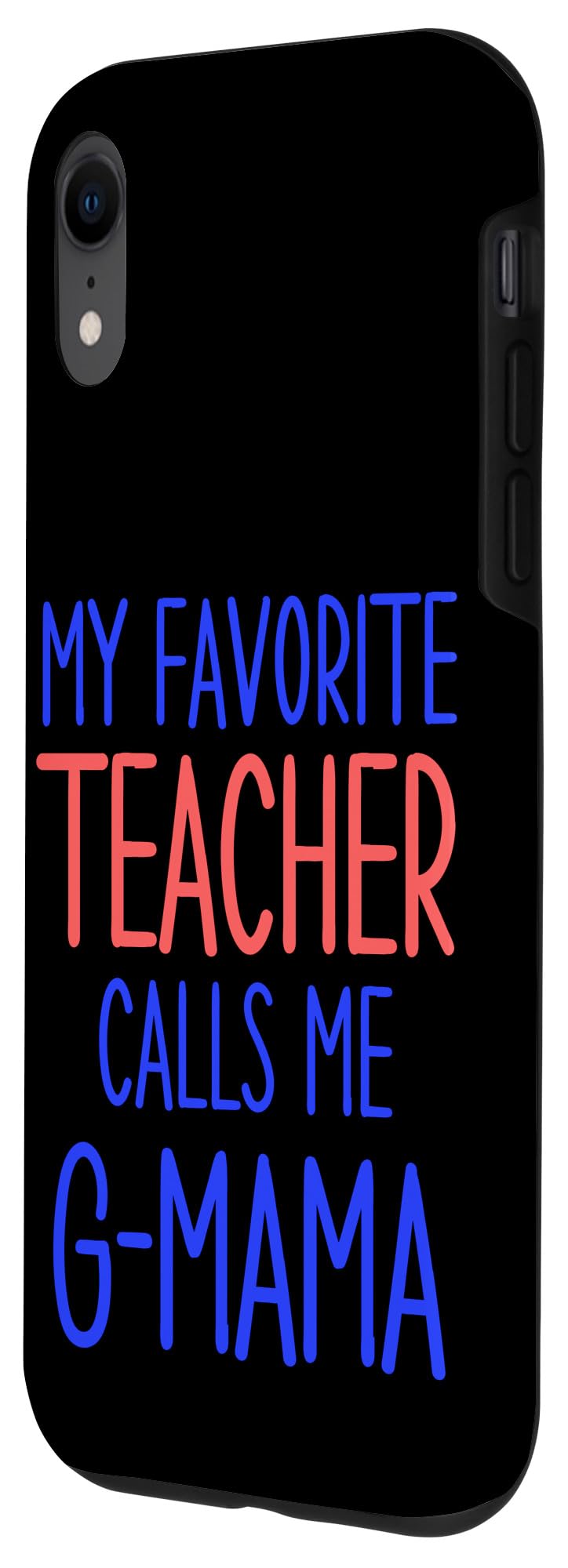 iPhone XR My Favorite Teacher Calls Me G-Mama Grandma Grandchild Women Case - Image 2