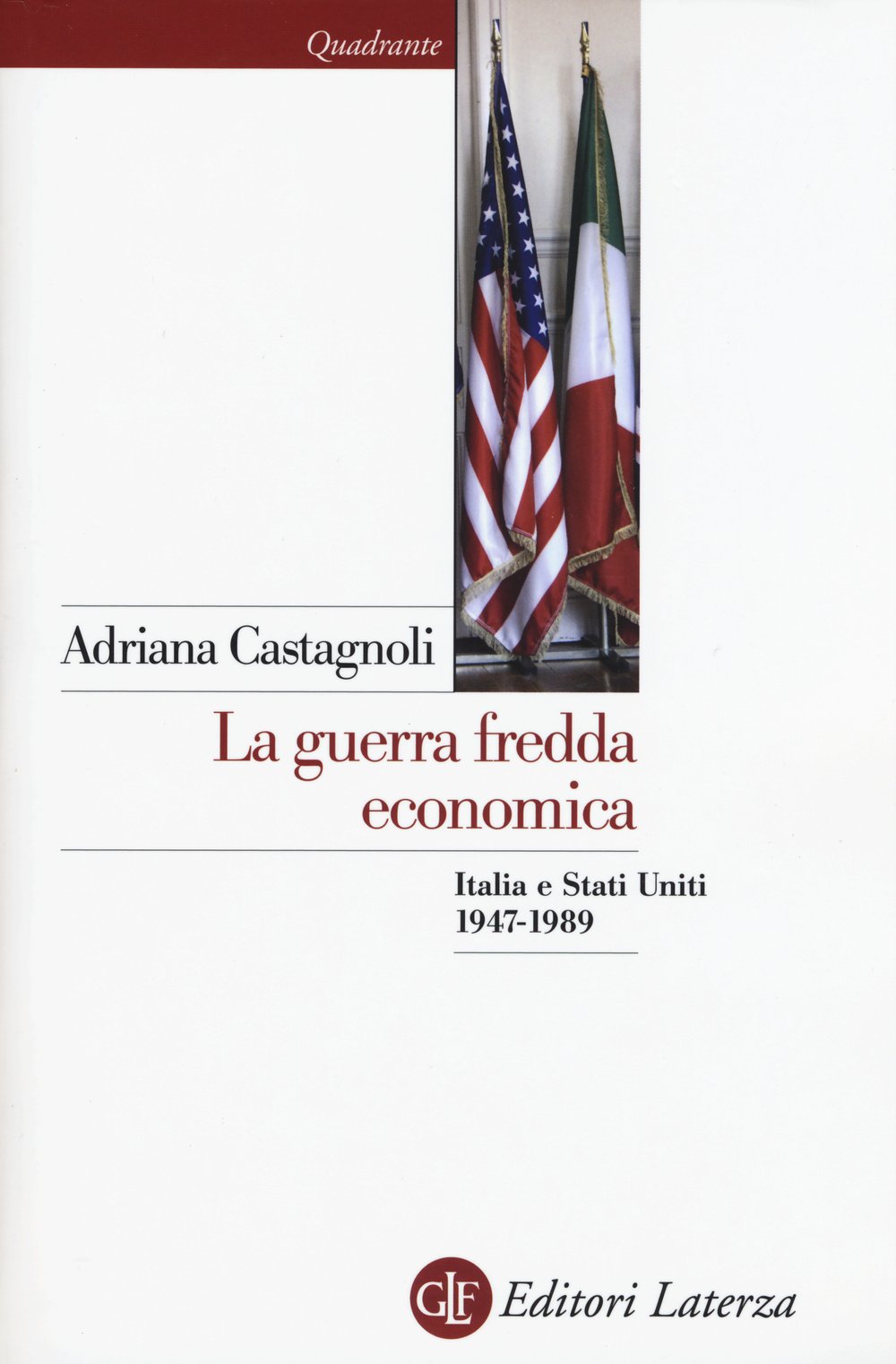 La Guerra Fredda Economica. Italia E Stati Uniti (1947-1989) - 4