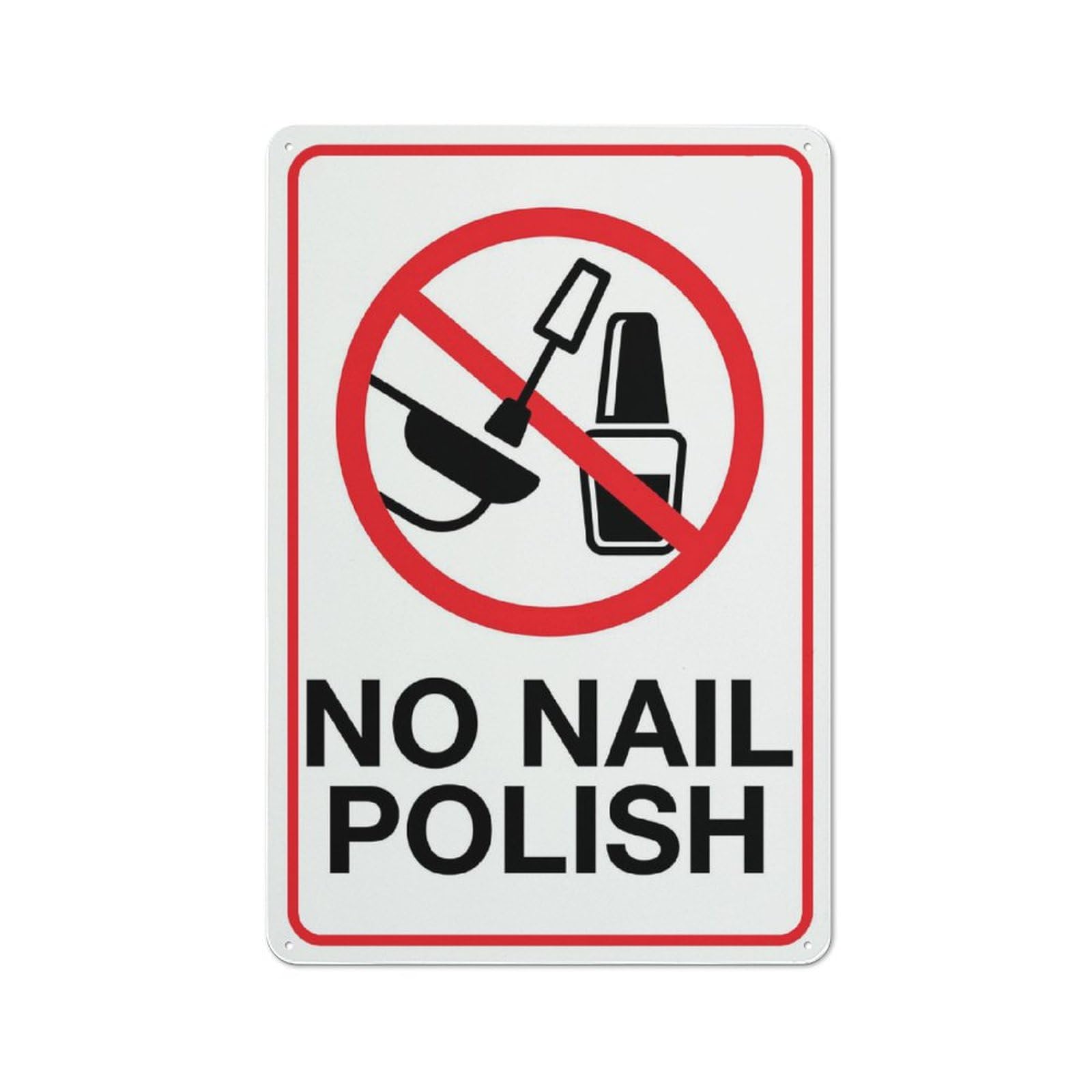 peiyeety No Nail Polish Aluminum Sign - Weather Resistant | Home, Business Indoor/Outdoor Sign 12x16 Inch
