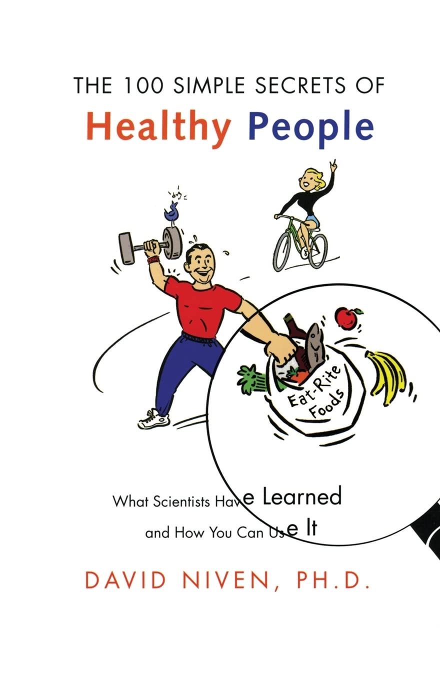 100 Simple Secrets of Healthy People: What Scientists Have... - Niven, David