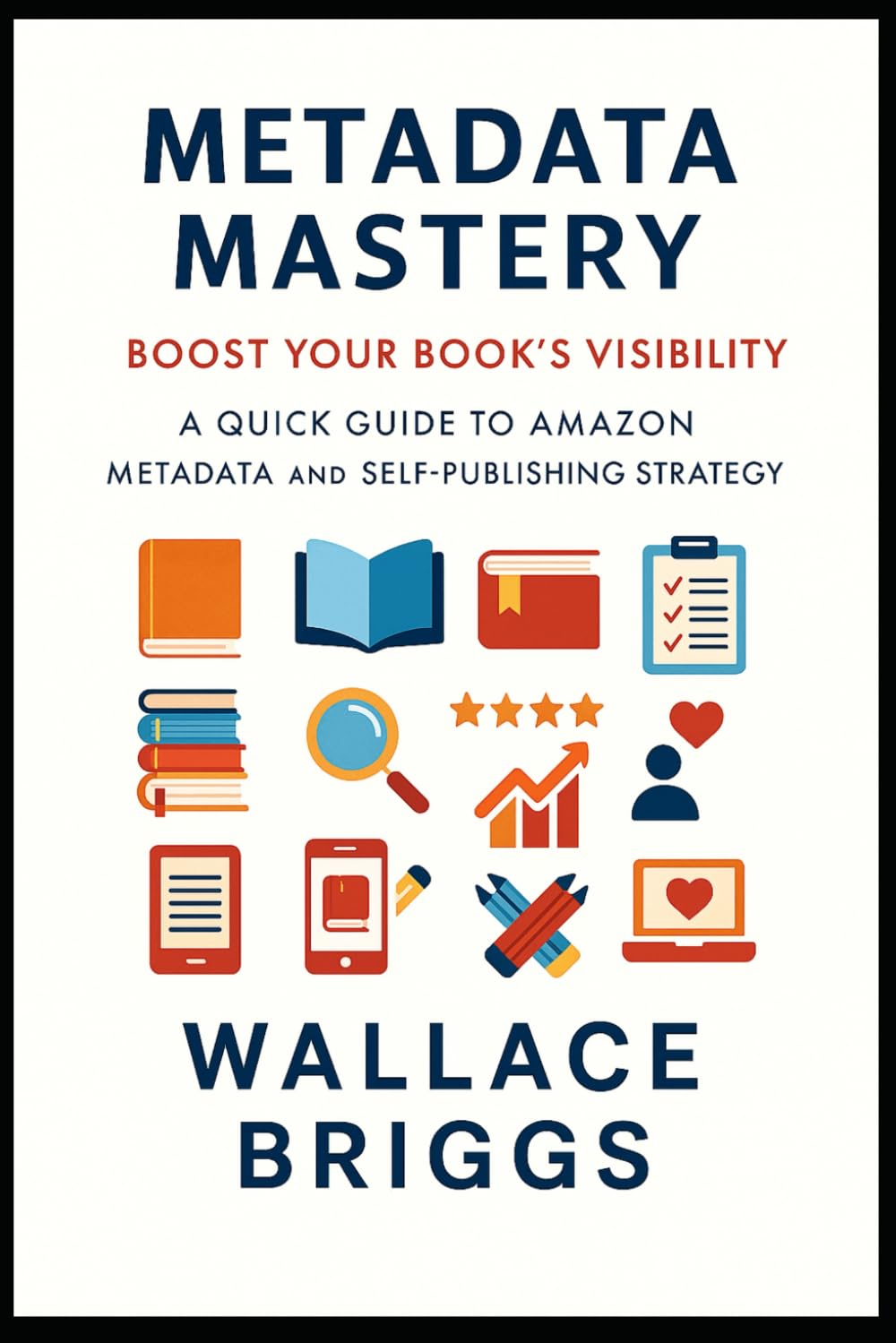 Metadata Mastery: A Quick Guide to Publishing Strategy for Indie Authors