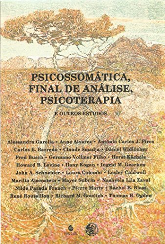Psicossomática, Final de Análise, Psicoterapia e Outros Estudos: Livro Anual de Psicanálise XXVI - 2012, do autor Alessandro Garella; Anne Alvarez; Antônio Carlos J. Pires; Carlos E. Barredo; Claude Smadja; Daniel Widlöcher; Fred Busch; Germa