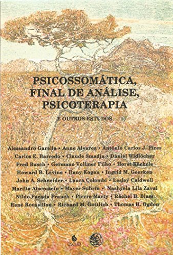 Psicossomática, Final de Análise, Psicoterapia e Outros Estudos: Livro Anual de Psicanálise XXVI - 2012