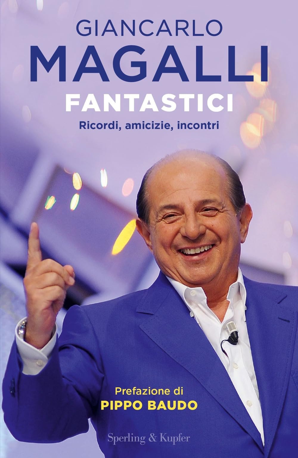 Fantastici. Ricordi, Amicizie, Incontri - 4