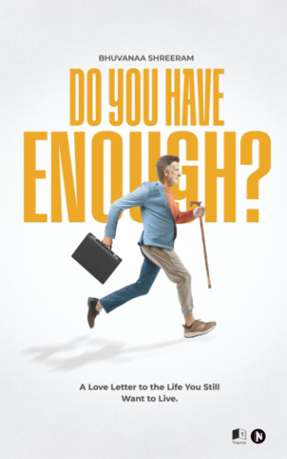 Do You Have Enough?: A Love Letter to the Life You Still Want to Live.