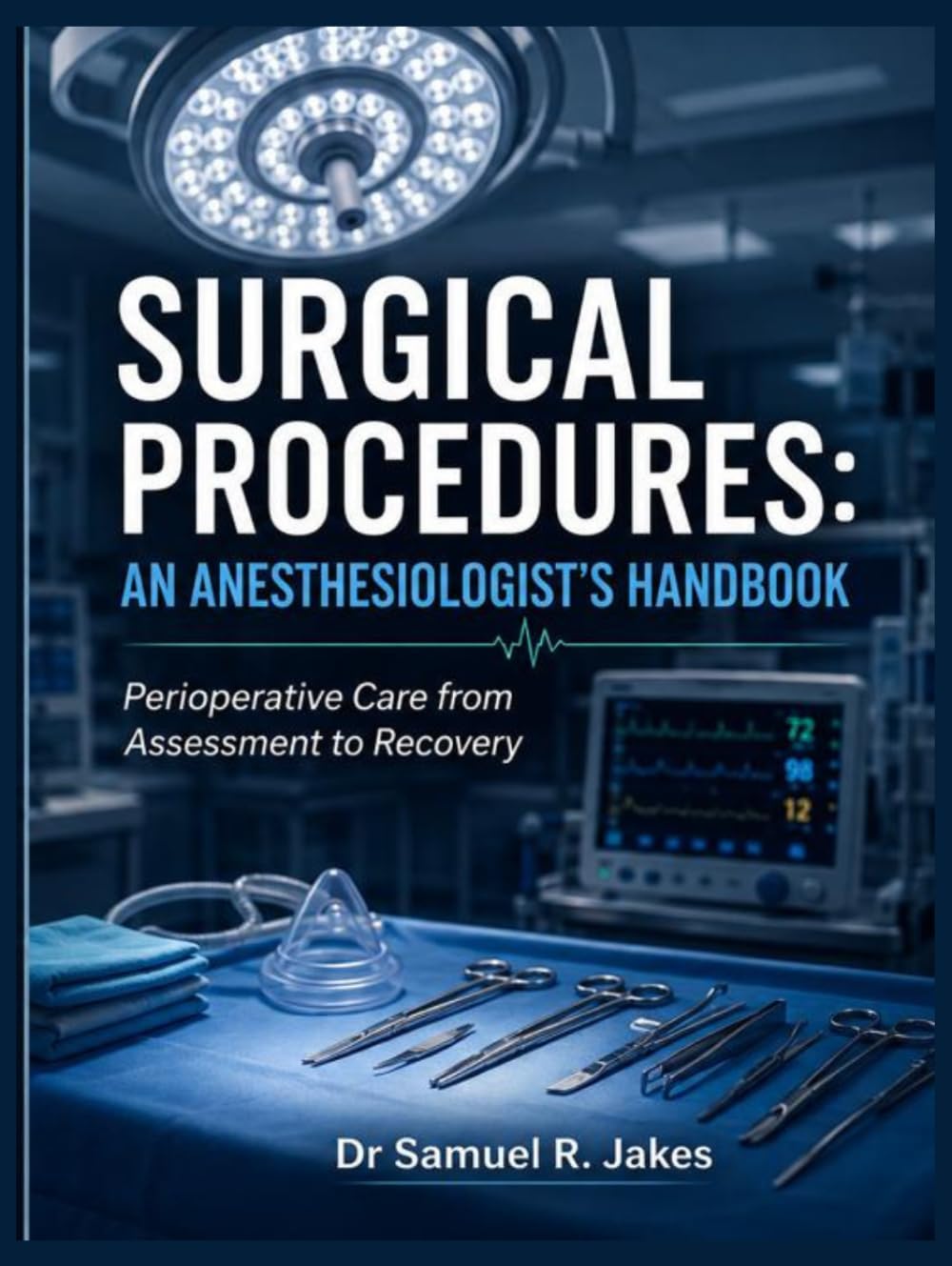 SURGICAL PROCEDURES: AN ANESTHESIOLOGIST’S HANDBOOK