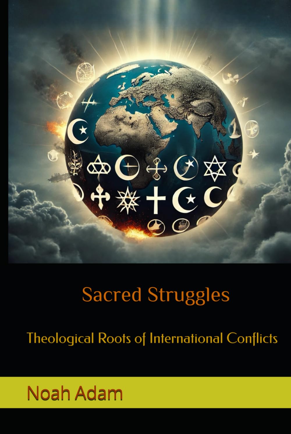 Sacred Struggles: Theological Roots of International Conflicts