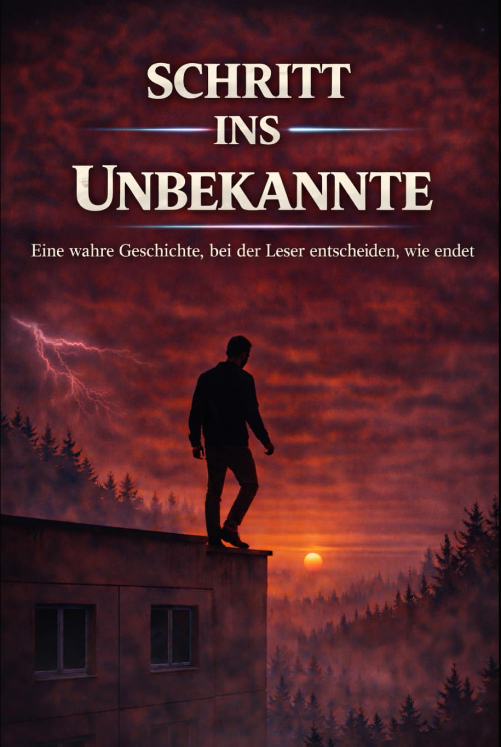 SCHRITT INS UNBEKANNTE: Eine wahre Geschichte, bei der Leser entscheiden, wie endet